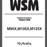 KUBOTA M95X / M105X / M125X WORKSHOP MANUAL