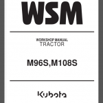 KUBOTA M96S / M108S WORKSHOP MANUAL