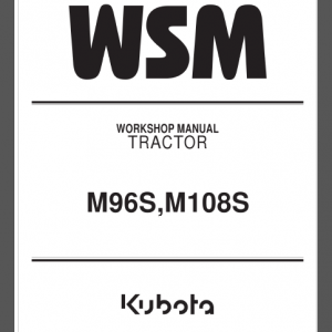 KUBOTA M96S / M108S WORKSHOP MANUAL