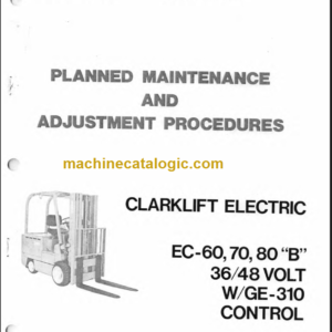 CLARK EC60 70 80 Planned Maint & Adj Manuals