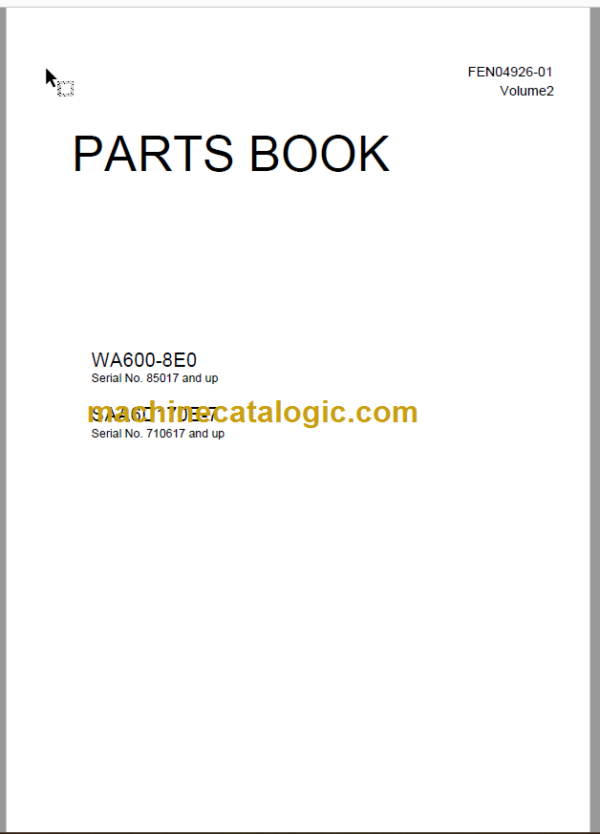 Komatsu WA600-8E0 85017 AND UP SAA6D170E-7 710617 AND UP Parts Book