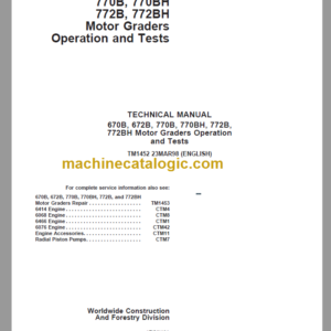 John Deere 670B 672B 770B 770BH 772B 772BH Motor Graders Operation and Test Technical Manual