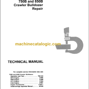 John Deere 750B and 850B Crawler Bulldozer Repair Technical Manual