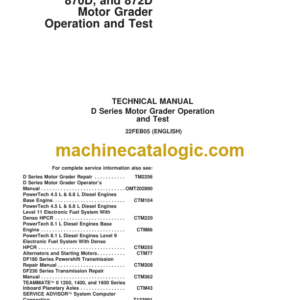 John Deere 670D 672D 770D 772D 870D and 872D Motor Grader Operation and Test Technical Manual