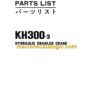 Hitachi KH300-3 Hydraulic Crawler Crane Parts List