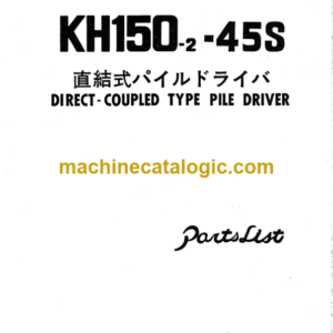 Hitachi KH150-2-45S DIRECT COUPLED TYPE PILE DRIVER Parts Catalog