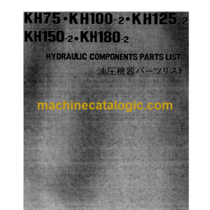 Hitachi KH75 KH100-2 KH125-2 KH150-2 KH180-2 Hydraulic Equipment Components Parts Catalog