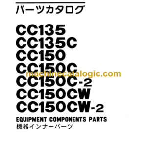 Hitachi CC135 CC135C CC150 CC150C CC150C-2 CC150CW CC150CW-2 Equipment Components Parts Catalog