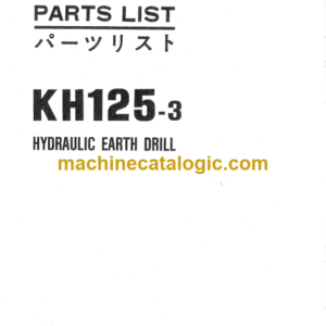 Hitachi KH125-3 Hydraulic Earth Drill Parts Catalog Serial No.0845-