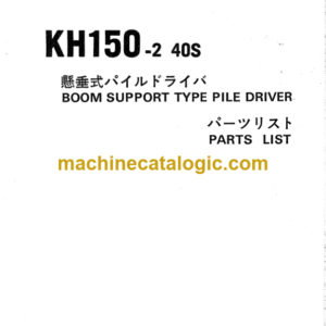 Hitachi KH150-2 40S BOOM SUPPORT TYPE PILE DRIVER Parts Catalog