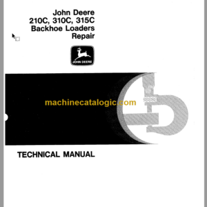 John Deere 210C 310C 315C Backhoe Loaders Repair Technical Manual