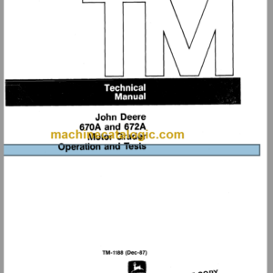 John Deere 670A AND 672A Motor Grader Operation and Test Technical Manual