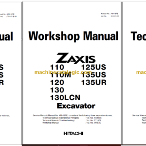 Hitachi ZX110 ZX110M ZX120 ZX130 ZX130LCN ZX125US ZX135US ZX135UR Technical and Workshop Manual