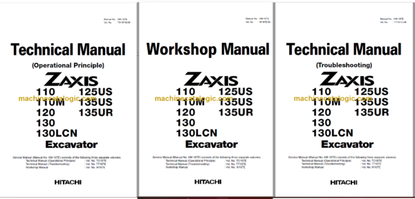 Hitachi ZX110 ZX110M ZX120 ZX130 ZX130LCN ZX125US ZX135US ZX135UR Technical and Workshop Manual