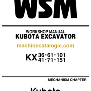 Kubota KX36 KX61 KX101 KX41 KX71 KX151 Excavator Workshop ManualKubota KX36 KX61 KX101 KX41 KX71 KX151 Excavator Workshop Manual