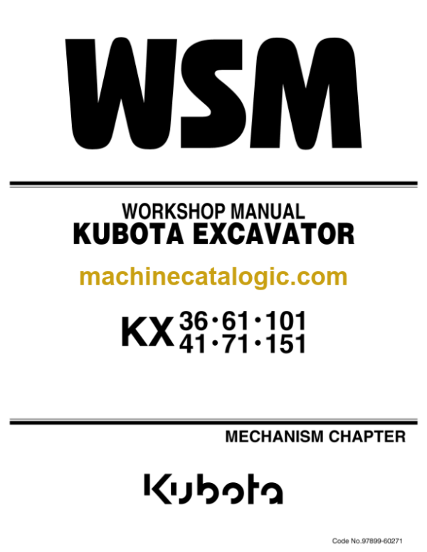 Kubota KX36 KX61 KX101 KX41 KX71 KX151 Excavator Workshop ManualKubota KX36 KX61 KX101 KX41 KX71 KX151 Excavator Workshop Manual