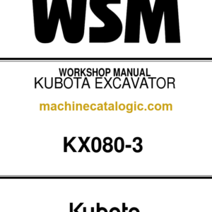 Kubota KX080-3 Excavator Workshop Manual