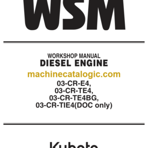 Kubota 03-CR-E4 03-CR-TE4 03-CR-TE4BG 03-CR-TIE4(DOC only) Workshop Manual