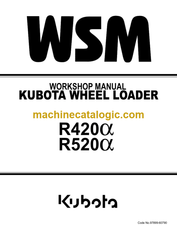 Kubota R420α R520α Wheel Loader Code No.97899-60790 Workshop Manual