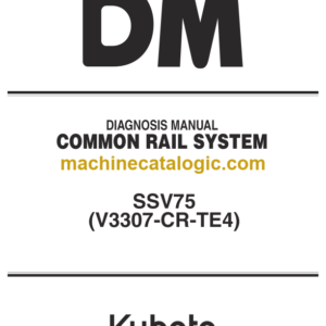 Kubota SSV75 (V3307-CR-TE4) SSV75 (V3307-CR-TE4) Common Rail System Diagnosis Manual