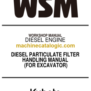 Kubota DIESEL PARTICULATE FILTER HANDLING MANUAL (FOR EXCAVATOR) Workshop Manual