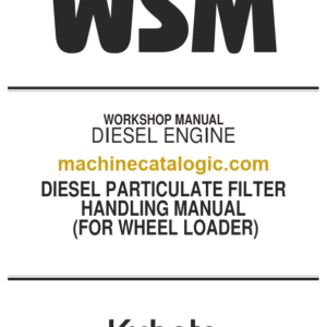 Kubota DIESEL PARTICULATE FILTER HANDLING MANUAL (FOR WHEEL LOADER) Workshop Manual