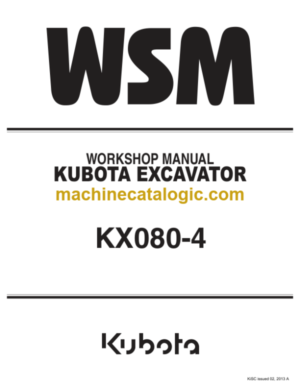 Kubota KX080-4 KiSC issued 02 2013 A Excavator Workshop Manual