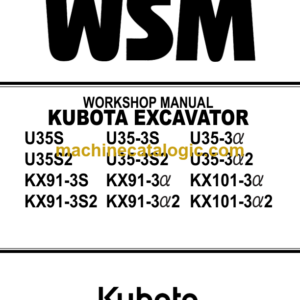 Kubota U35S U35-3S U35-3 U35S2 U35-3S2 KX91-3S KX91-3 KX101-3 KX91-3S2 Excavator Workshop Manual