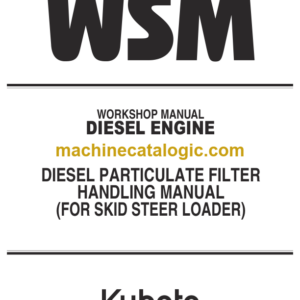 Kubota DIESEL PARTICULATE FILTER HANDLING MANUAL (FOR SKID STEER LOADER) Workshop Manual