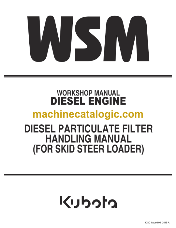 Kubota DIESEL PARTICULATE FILTER HANDLING MANUAL (FOR SKID STEER LOADER) Workshop Manual