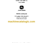 John Deere 624H Loader TC62H Tool Carrier and 624H LL Log Loader Parts Catalog