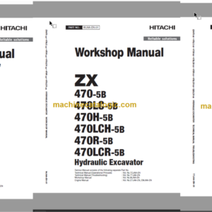 Hitachi ZX470-5B ZX470LC-5 ZXB470H-5B ZX470LCH-5B ZX470R-5B ZX470LCR-5B Technical and Workshop Manual