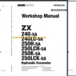 Hitachi ZX240-5A ZX240LC-5A ZX250H-5A ZX250LCH-5A ZX250K-5A ZX250LCK-5A Hydraulic Excavator Technical and Workshop Manual