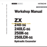 Hitachi ZX240-5G ZX240LC-5G ZX250H-5G ZX250LCH-5G Hydraulic Excavator Technical and Workshop Manual