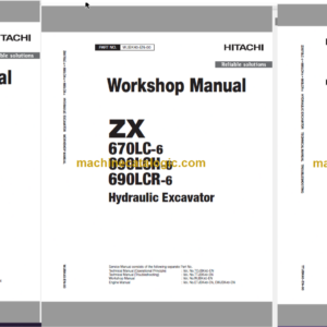 Hitachi ZX670LC-6 ZX690LCH-6 ZX690LCR-6 Hydraulic Excavator Technical and Workshop Manual