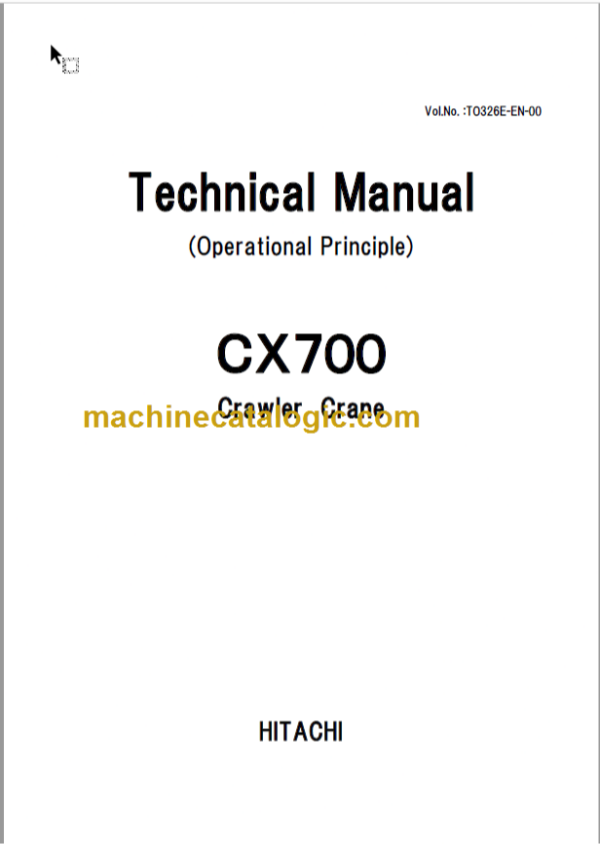 Hitachi CX700 Crawler Crane Technical and Workshop Manual