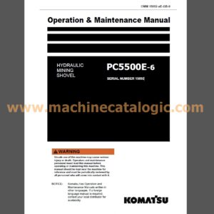 Komatsu PC5500E-6 Hydraulic Mining Shovel Operation and Maintenance Manual