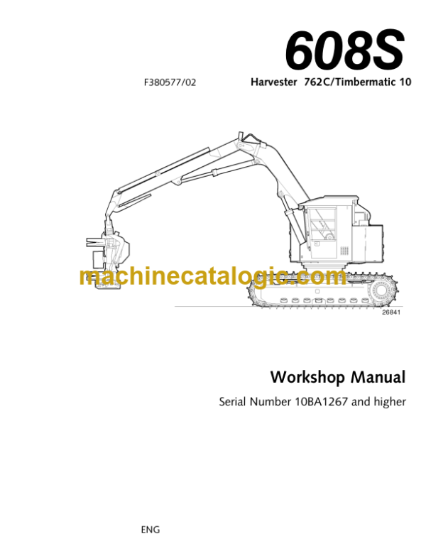 Timberjack 608S Harvester 762C - Timbermatic 10 Workshop Manual (SN 10BA1267 and UP) Timberjack 608S Harvester 762C - Timbermatic 10 CONTENTS