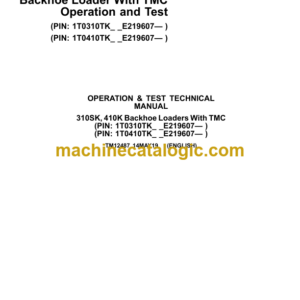 John Deere 310SK 410K Backhoe Loader With TMC Operation and Test Technical Manual (TM12487)