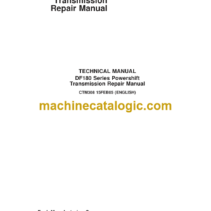 John Deere DF180 Series Powershift Transmission Repair Technical Manual (CTM308)