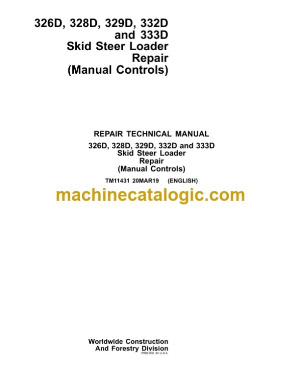 John Deere 326D 328D 329D 332D and 333D Skid Steer Loader Repair (Manual Controls) Technical Manual (TM11431)