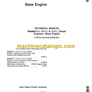 John Deere POWERTECH® 10.5 L & 12.5 L Diesel Engines Base Engine Technical Manual (CTM100)