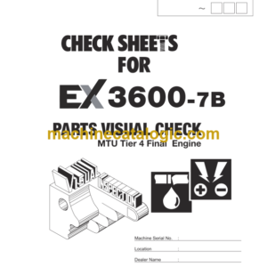 Hitachi EX3600-7B PARTS VISUAL CHECK SHEET (MTU Tier4 Final Engine)