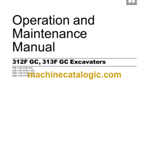 Caterpillar 312FGC 313FGC Excavator Operation and Maintenance Manual