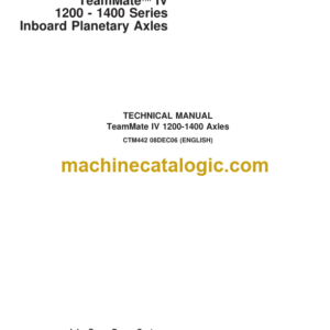 John Deere TeamMate IV 1200 - 1400 Series Inboard Planetary Axles Technical Manual (CTM442)