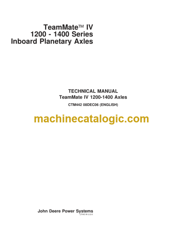 John Deere TeamMate IV 1200 - 1400 Series Inboard Planetary Axles Technical Manual (CTM442)