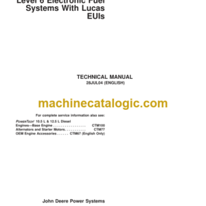 John Deere POWERTECH 10.5 L & 12.5 L Diesel Engines Level 6 Electronic Fuel Systems With Lucas EUIs Technical Manual (CTM188)