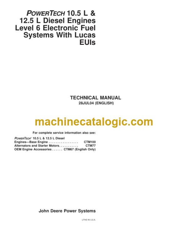 John Deere POWERTECH 10.5 L & 12.5 L Diesel Engines Level 6 Electronic Fuel Systems With Lucas EUIs Technical Manual (CTM188)