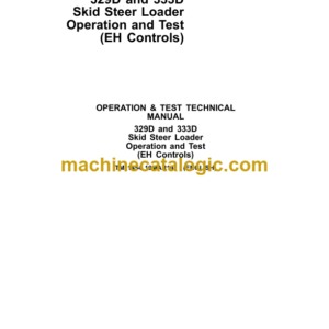 John Deere 329D and 333D Skid Steer Loader Operation and Test (EH Controls) Technical Manual (TM11454)