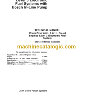 John Deere POWERTECH 6.8 L & 8.1 L Diesel Engines Level 3 Electronic Fuel Systems with Bosch In-Line Pump Technical Manual (CTM134)